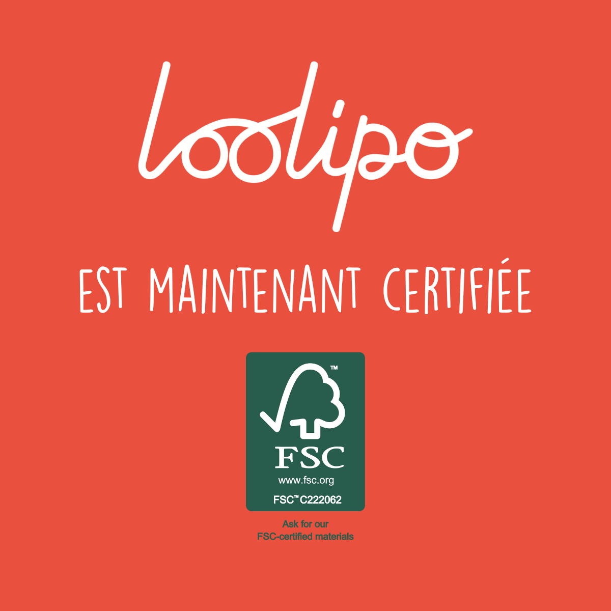 LOOLIPO est certifiée FSC®